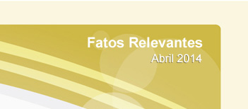 Fatos Relevantes - Abril de 2014