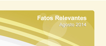 Fatos Relevantes - Agosto de 2014